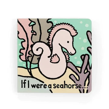 JELLYCAT BOARD BOOK - IF I WERE A SEAHORSE